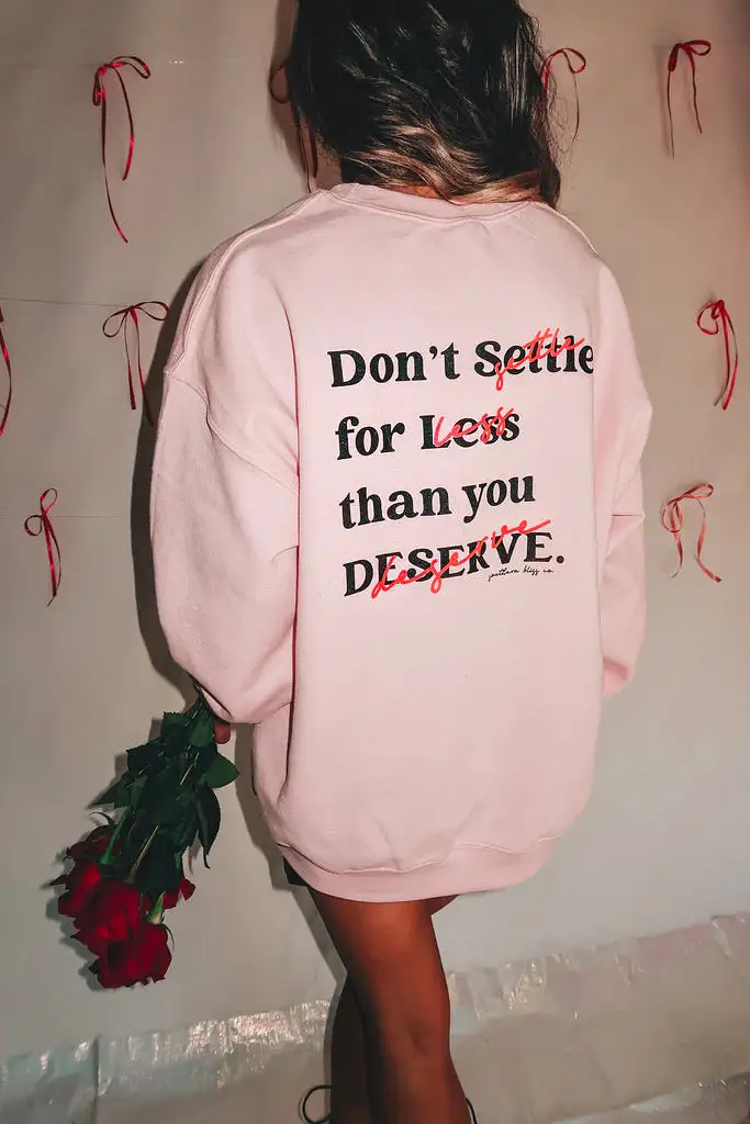 Self Love - Don't Settle Sweatshirt